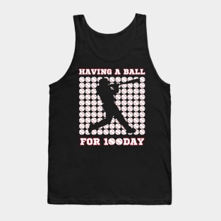 Having A Ball For 100 Day Of School 100th Days baseball Tank Top